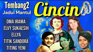 CINCIN - Lagu JADUL dari OMA IRAMA, ELVY S, ELLYA, TITIK SANDORA, TITING YENI