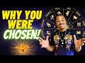 7 Reasons WHY YOU Were CHOSEN! (You NEED TO KNOW!)