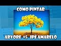 Como Pintar : Arvore #5- Ipê Amarelo ( Passo a Passo )