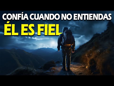 Como confiar en DIOS cuando no entiendes lo que estás pasando en tu ...