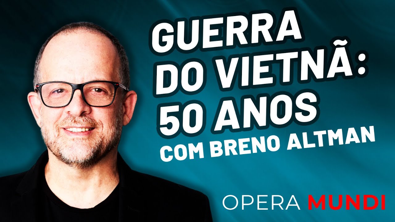 Guerra do Vietnã: Saiba tudo sobre a história da Guerra do Vietnã - análise de Breno Altman