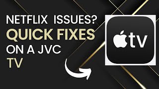 Quick Fixes for Apple TV Problems on JVC TVs