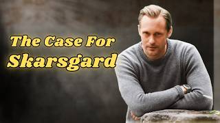 Will Alexander Skarsgård Give Me Splinters?