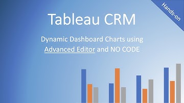 Tableau CRM - Dynamic Charts with ADVANCED EDITOR - No code