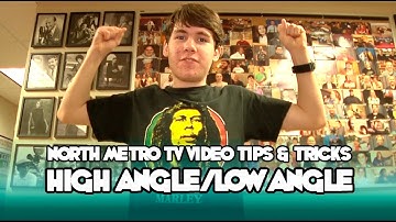 High Angle and Low Angle Shots - NMTV Video Tips and Tricks