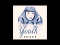 Foxes - Youth (Instrumental) [album version]