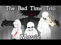 The Bad Time Trio Meet Season 1 [Comic Dub Movie]