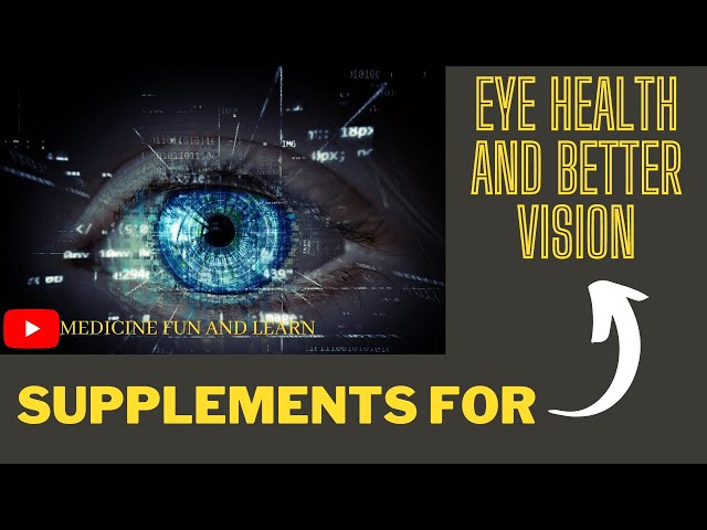 Six Essential Supplements for Optimal Eye Health - Boost Your Vision Today