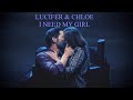 Lucifer & Chloe | I Need My Girl [+S6]