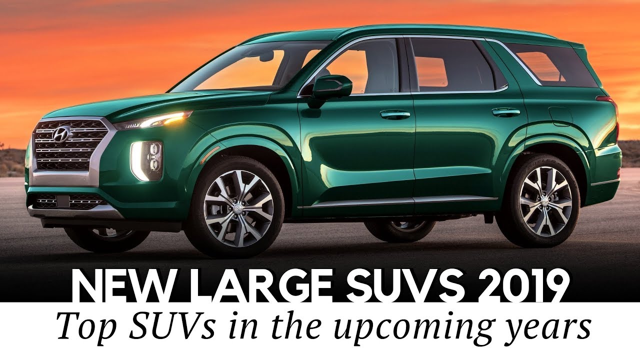 10 All New Full Size Suvs And Large Crossovers To Arrive In 2019 Automotiveterritory Atcrossoversuvs
