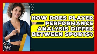Famous How Does Player Performance Analysis Differ Between Sports? - Sports Jobs Profile