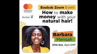 How to make money with your natural hair with Barbara Mensah