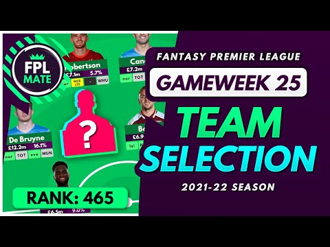FPL GW25 TEAM SELECTION - RANK 465! | Scores, Transfers U0026 Captain Fantasy Premier League 2021/22