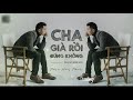 CHA GIÀ RỒI ĐÚNG KHÔNG - PHẠM HỒNG PHƯỚC