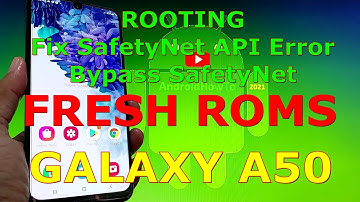 Root Fresh Roms, Fix SafetyNet API error and Bypass SafetyNet on Galaxy A50