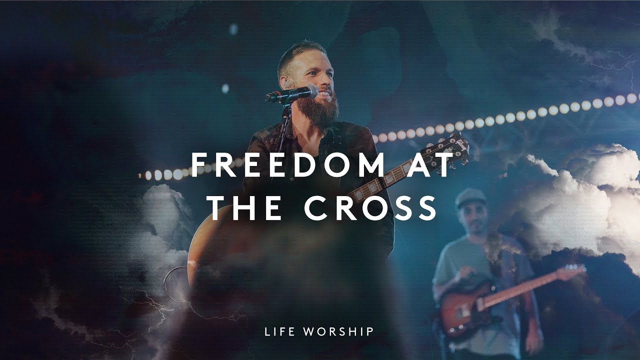 在 YouTube 上观看 Freedom at the Cross | Live | LIFE Worship