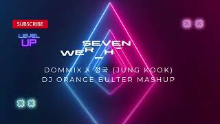Dommix X 정국 (Jung Kook) - Seven Werehouse (DJ orange bulter  Mashup)