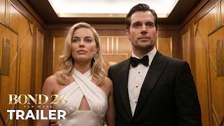 BOND 26: NEW 007 -  Fan-Made Trailer | Henry Cavill, Margot Robbie | New James Bond