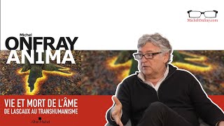 ANIMA : LA GENÈSE DE L'ÂME - émission spéciale avec Michel Onfray