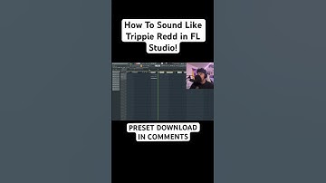 Trippie Redd Vocal Preset for FL Studio (How To Sound Like Trippie Redd)