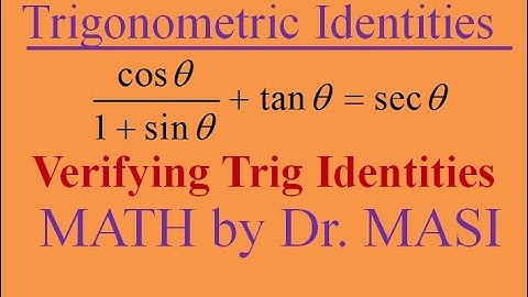 cosx/(1+sinx)+tanx=secx Verifying trigonometric identities, How to prove trigonometric identities