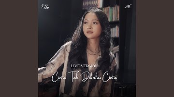 Cinta Tak Dibalas Cinta (Live)