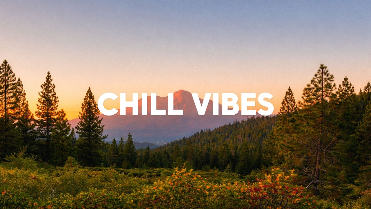 Chill Vibes Playlist ☕ Feel Good Vibes to Boost Your Mood