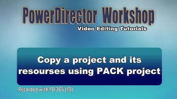 PowerDirector - Copy a project and its resources with the PACK PROJECT option