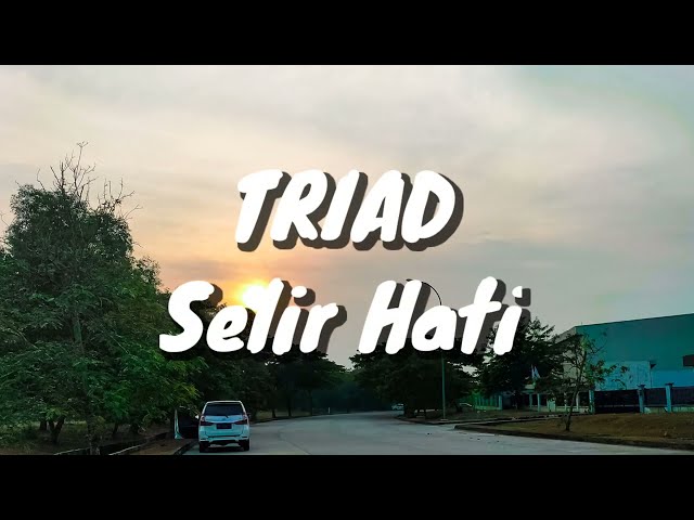 TRIAD - Selir Hati (Lirik) class=