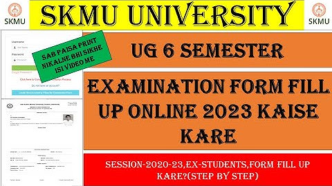 skmu 6 semester form fill up? skmu 6 sem ka form fill up kaise kare? skmu ug sem 6 examination form?