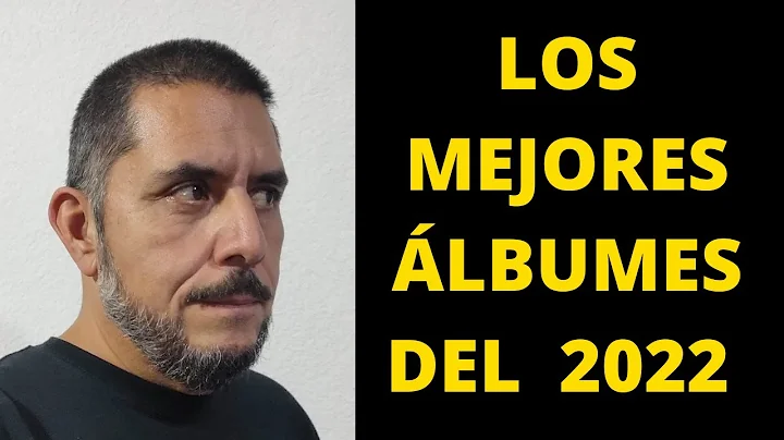 LOS MEJORES LBUMES DEL 2022 PARA AMUSIA