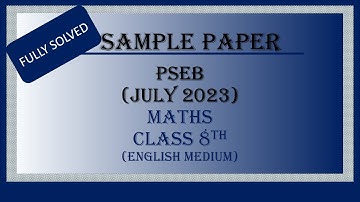 Maths //Class 8th// Sample Paper //English Medium// July, 2023// PSEB