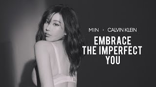 MIN x CALVIN KLEIN | EMBRACE THE IMPERFECT YOU | CONCEPT VIDEO