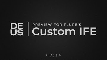 DEUS Custom IFE | Preview #01 for Flure