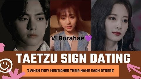 TEORI TAEHYUNG ♥ TZUYU •TAETZU SIGN DATING [They Mentioned Their Name Each Other]#tae #tzuyu #taetzu