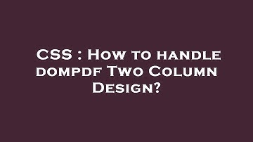CSS : How to handle dompdf Two Column Design?