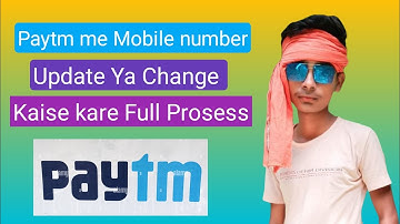 Paytm me Mobile number change and Update kaise kare Full Prosess 24 hause me hojayega Full