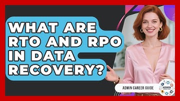 What Are RTO And RPO In Data Recovery? - Admin Career Guide