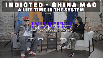 Indicted - China Mac - a Life in the System