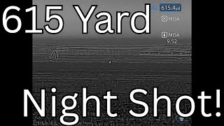 615 Yard Shot at Coyote with the 22 Creedmoor using a 75gr Berger VLD Bullet: Thermal Night Hunting!