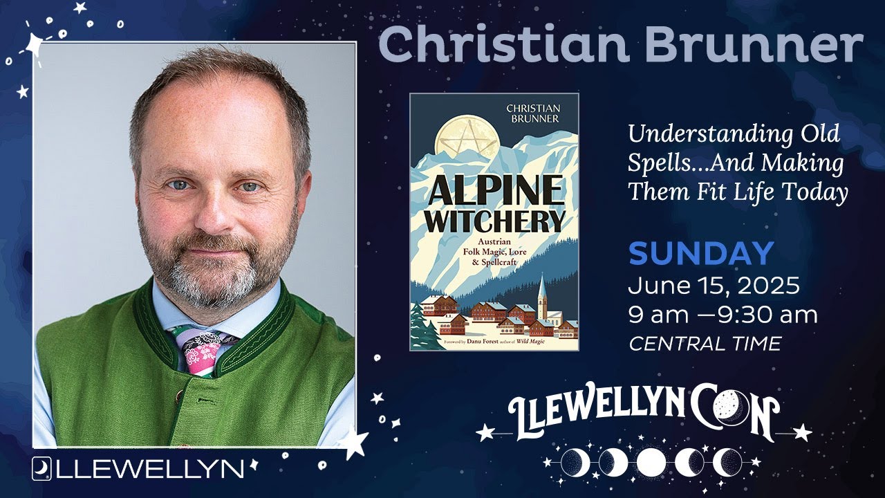 LlewellynCon 2025: Christian Brunner: Understanding Old Spells…And Making Them Fit for Life Today