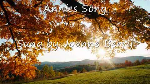 Annies song, sung by Joanne Berry