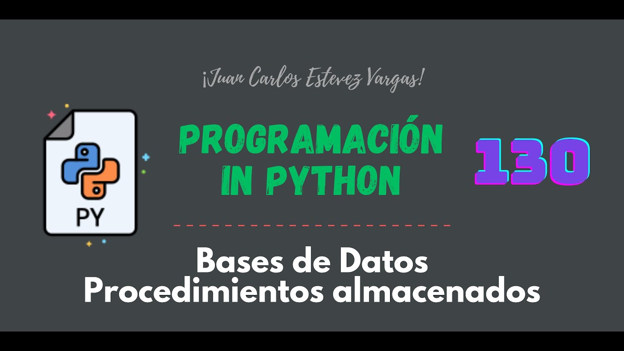 130. Curso Python || Bases de Datos || Procedimientos Almacenados en ...