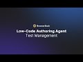 Low-Code Authoring Agent | Test Management