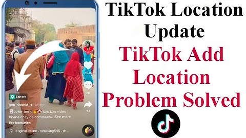 Tiktok Add Location Update 2022 | Tiktok Video Location Problem Solved | Tiktok Location Update