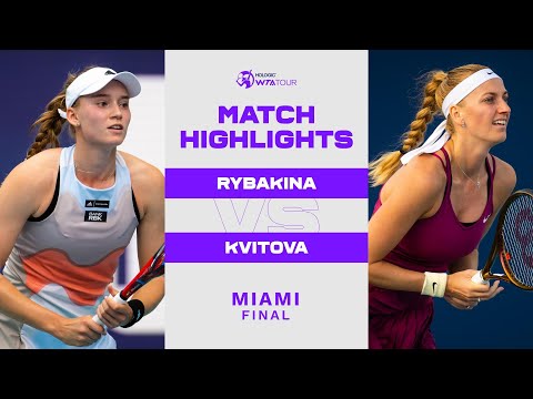 Elena Rybakina vs. Petra Kvitova | 2023 Miami Final | WTA Match Highlights