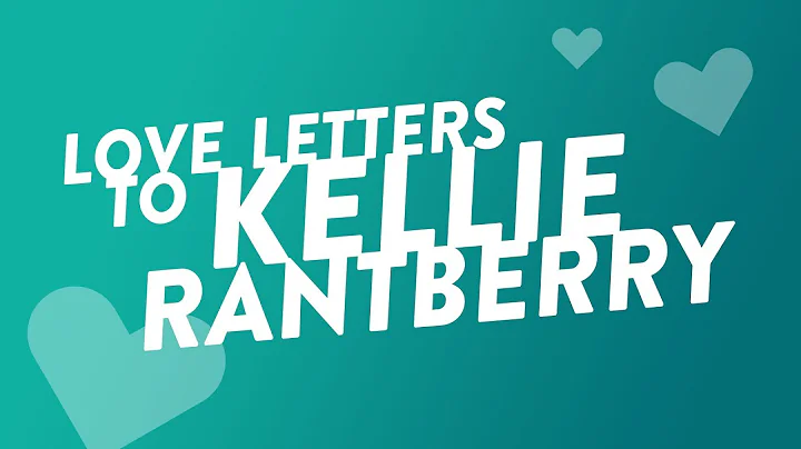 Love Letters to Kellie Rantberry