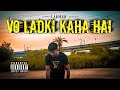 Vo ladki kaha hai  aditya thakur official  new rap song