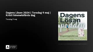 Dagens Lösen 2024 | Torsdag 9 maj | Kristi himmelsfärds dag