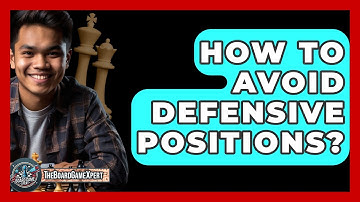 How To Avoid Defensive Positions? - The Board Game Xpert